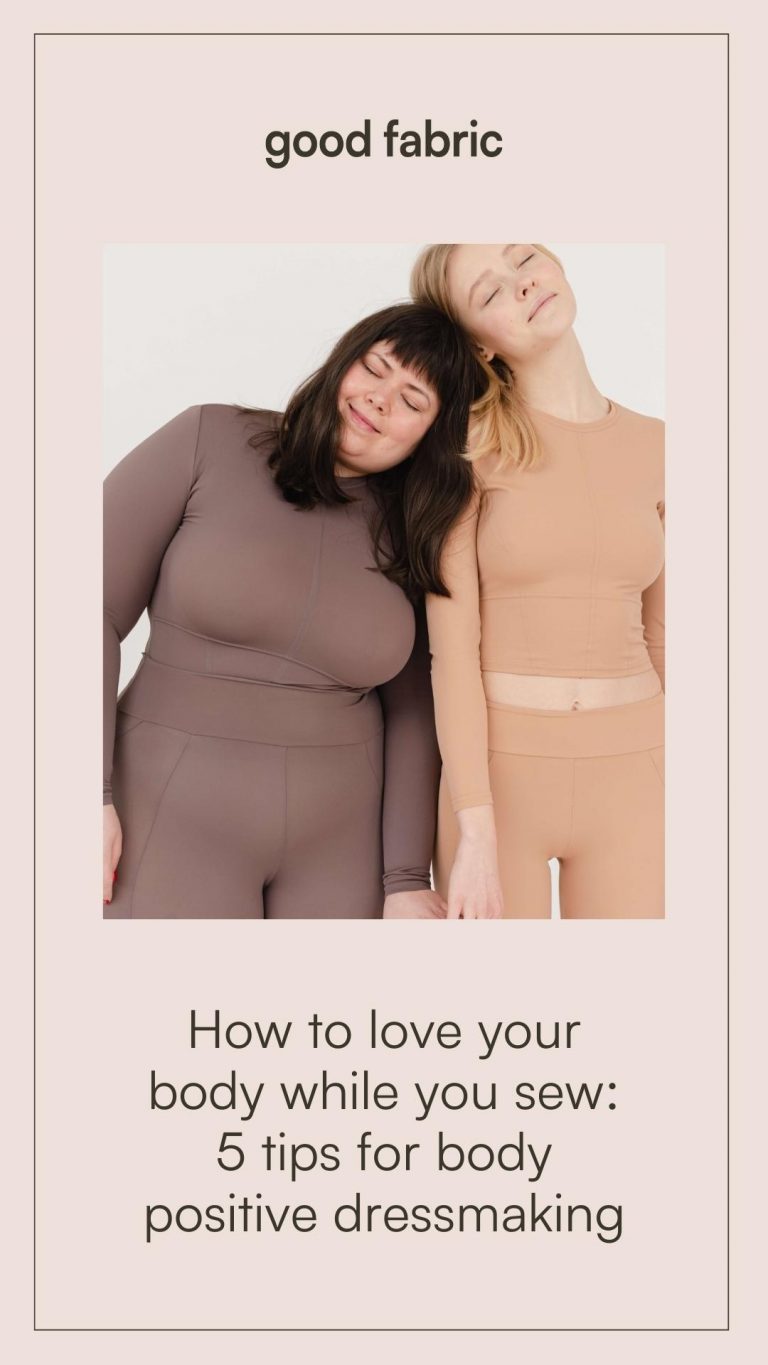 [H1] How to love your body while you sew: 5 tips for body positive dressmaking